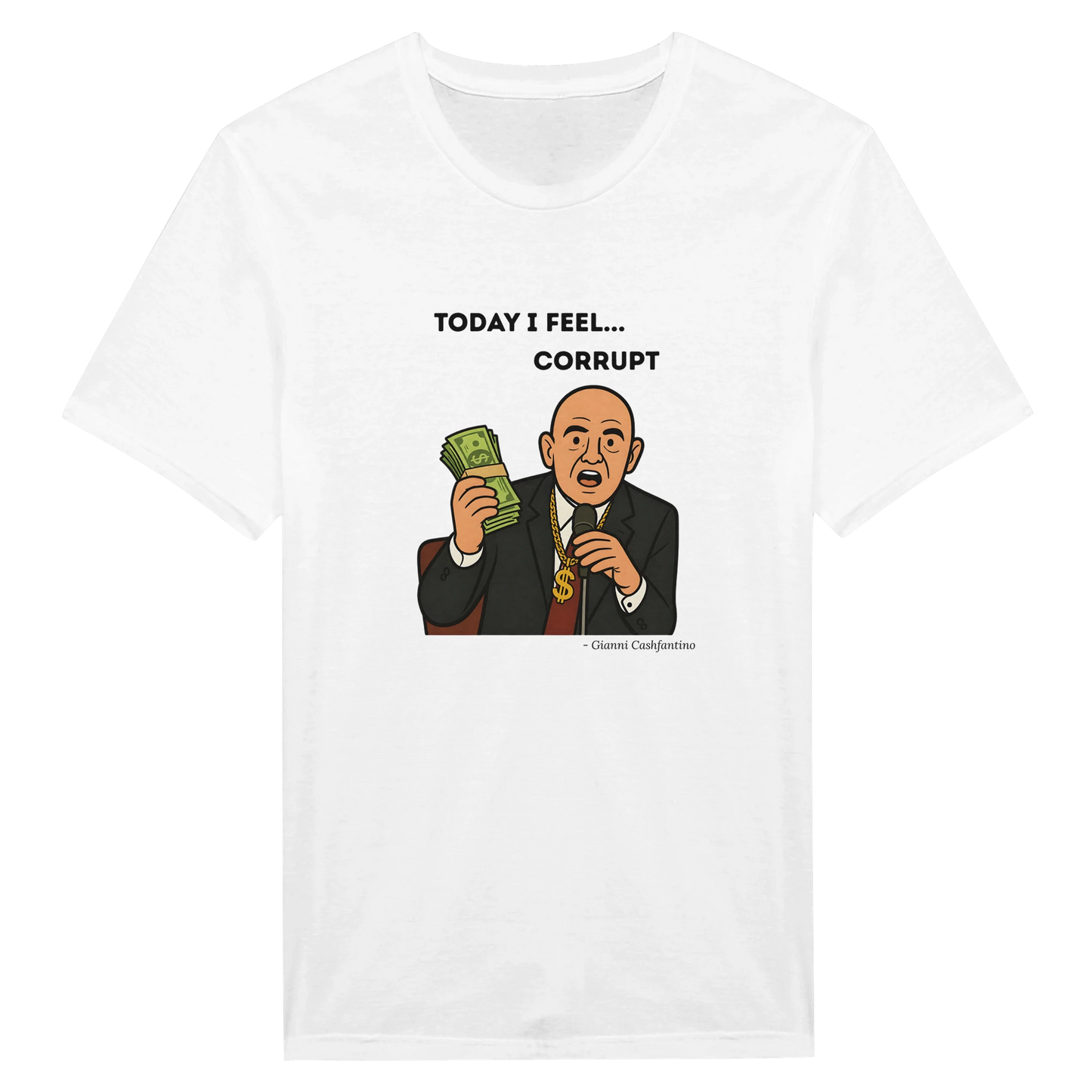 "Today I Feel Corrupt"  - T-Shirt white