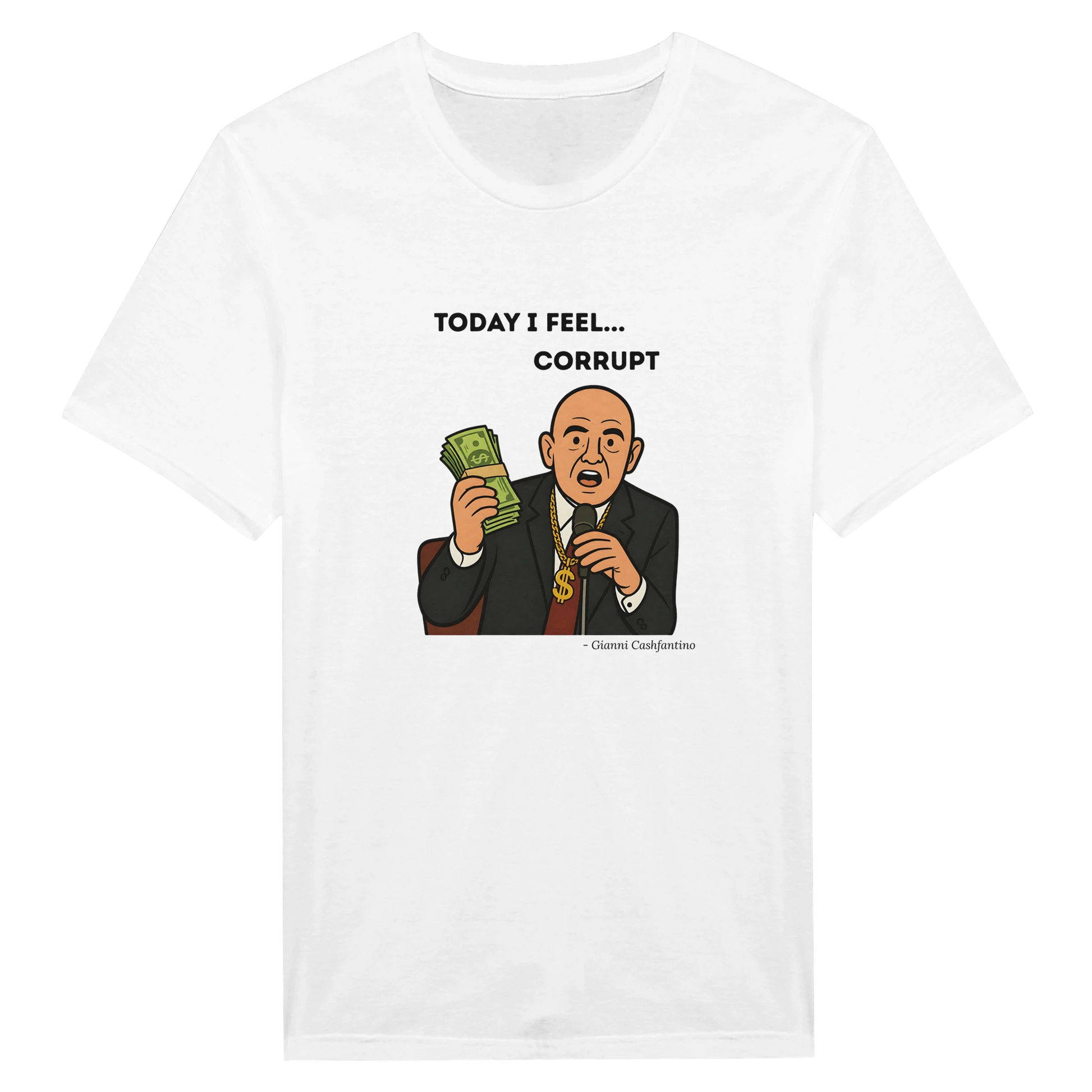 "Today I Feel Corrupt"  - T-Shirt white