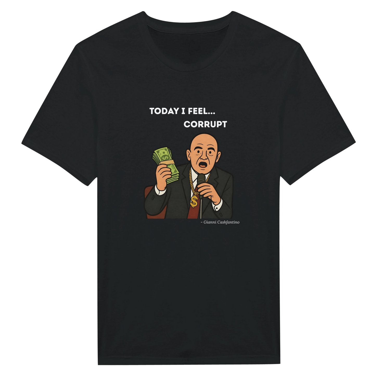 "Today I Feel Corrupt"  - T-Shirt black