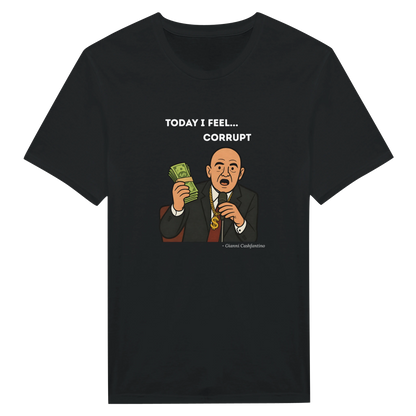 "Today I Feel Corrupt"  - T-Shirt black
